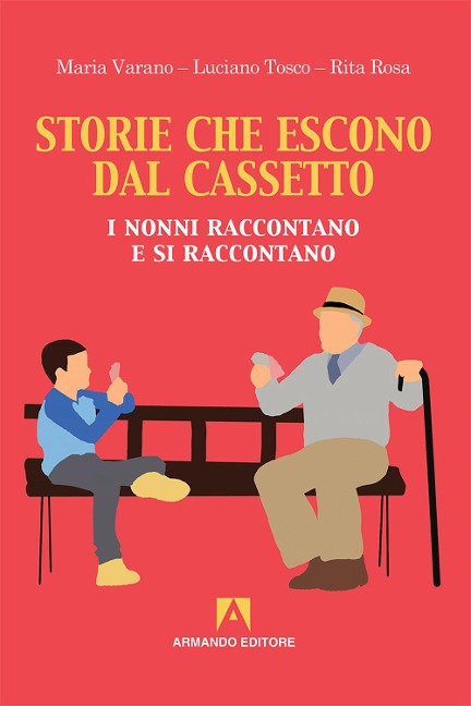 Storie che escono dal cassetto. I nonni raccontano e si raccontano - Maria Varano, Luciano Tosco, Rita Rosa