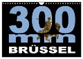 300mm - Brüssel (Wandkalender 2024 DIN A4 quer), CALVENDO Monatskalender - Thomas Bartruff