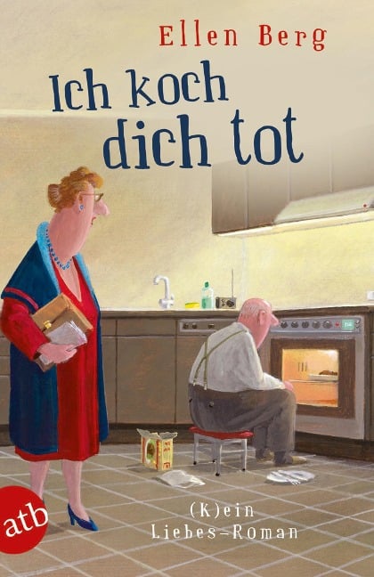 Ich koch dich tot - Ellen Berg