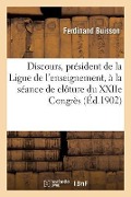 Discours À La Séance de Clôture Du Xxiie Congrès de la Ligue À Lyon, Le 28 Septembre 1902 - Ferdinand Buisson