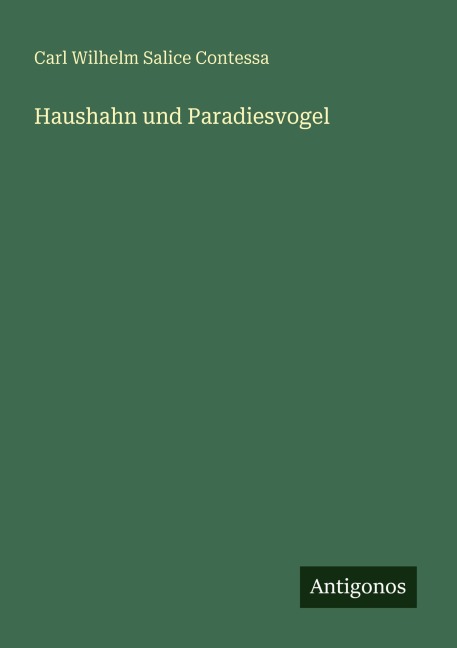 Haushahn und Paradiesvogel - Carl Wilhelm Salice Contessa