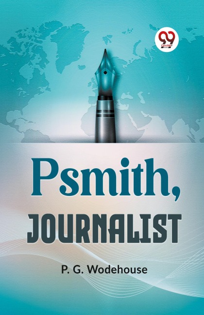 Psmith, Journalist - P. G. Wodehouse