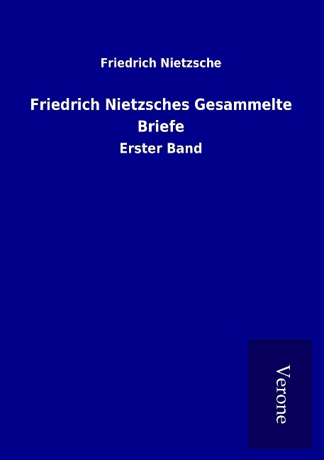 Friedrich Nietzsches Gesammelte Briefe - Friedrich Nietzsche