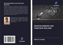 Cover-Bild zum Titel 'BASISTECHNIEKEN VAN CREATIEVE RECLAME' von 'Maria A. Onyilo'