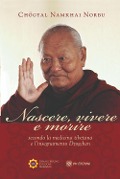 Cover-Bild zum Titel 'Nascere vivere e morire secondo la medicina tibetana e l'insegnamento Dzogchen' von 'Norbu Namkhai'
