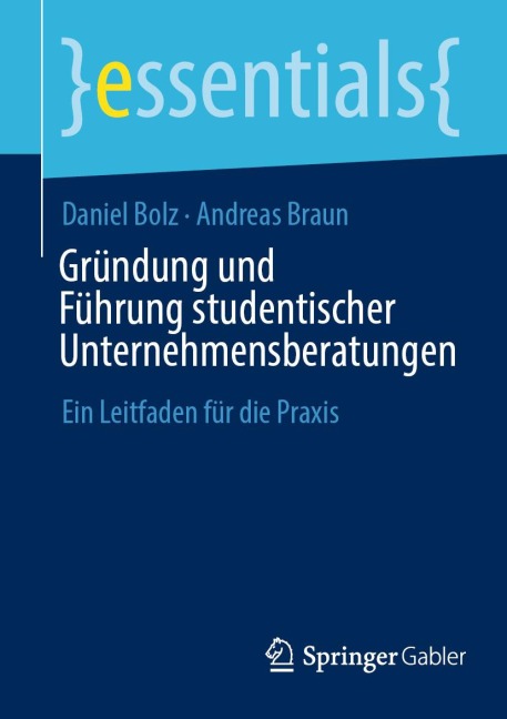 Gründung und Führung studentischer Unternehmensberatungen - Daniel Bolz, Andreas Braun