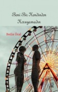 Cover-Bild zum Titel 'Beni Bir Kendinden Koruyamadin' von 'Bedia Öcal'