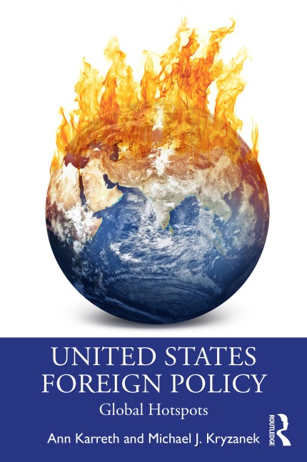 United States Foreign Policy - Ann Karreth, Michael J. Kryzanek