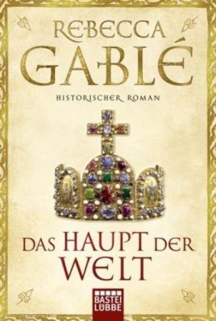 Das Haupt der Welt - Rebecca Gablé
