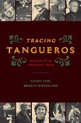 Cover-Bild zum Titel 'Tracing Tangueros' von 'Kacey Link, Kristin Wendland'