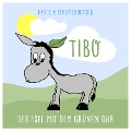 Cover-Bild zum Titel 'TIBO - Der Esel mit dem grünen Ohr' von 'Daniela Streitenberger'