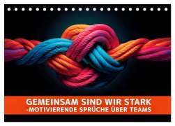 Cover-Bild zum Titel 'Gemeinsam sind wir stark - motivierende Sprüche über Teams (Tischkalender 2026 DIN A5 quer), CALVENDO Monatskalender' von 'Susan Michel'