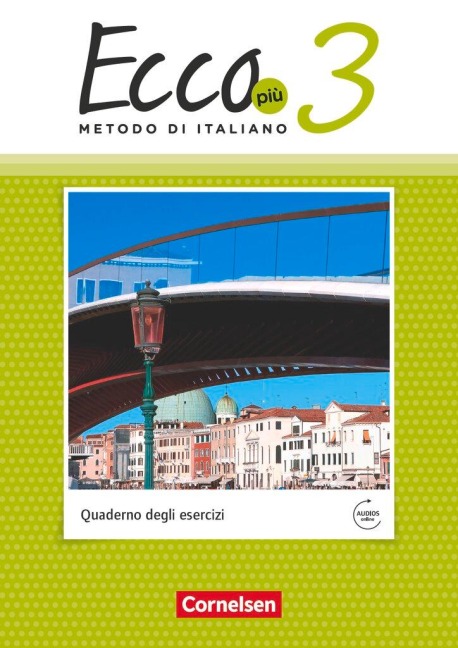 Ecco Più. Band 3 - Arbeitsheft mit Audio-Materialien - Rosmarie Legler, Mariella Quarantelli, Iulia Stegmüller