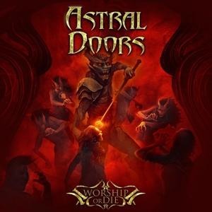 Worship Or Die (Digipak) - Astral Doors