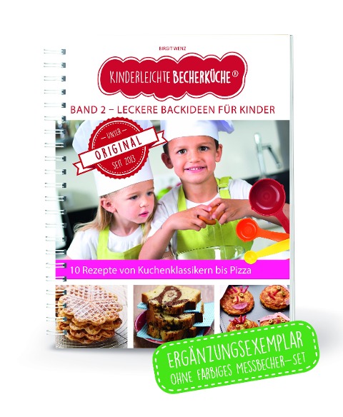 Kinderleichte Becherküche - Leckere Backideen für Kinder - Birgit Wenz