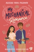 Cover-Bild zum Titel 'My Mechanical Romance - Gegensätze ziehen sich an (Von Olivie Blake, der Bestseller-Autorin von The Atlas Six)' von 'Alexene Farol Follmuth'