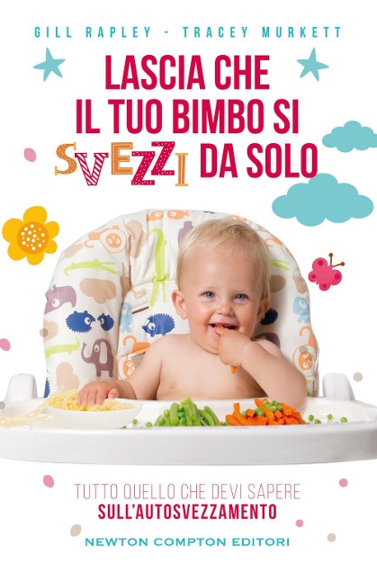 Lascia che il tuo bimbo si svezzi da solo - Tracey Murkett, Gill Rapley