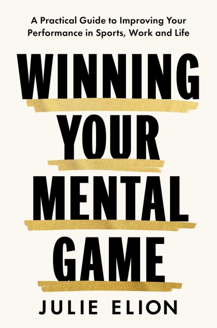 Winning Your Mental Game - Julie Elion
