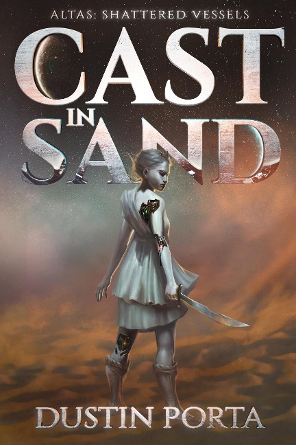 Cast in Sand (Atlas Cycle) - Dustin Porta