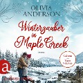 Cover-Bild zum Titel 'Winterzauber in Maple Creek' von 'Olivia Anderson'