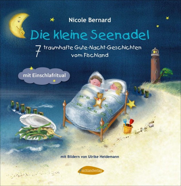 Die kleine Seenadel. 7 traumhafte Gute-Nacht-Geschichten vom Fischland - Nicole Bernard