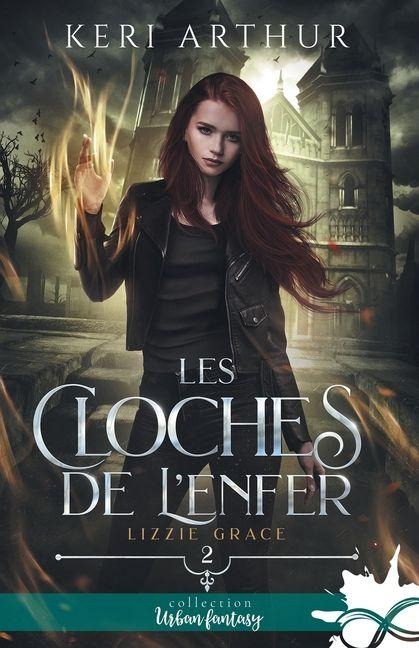 Les cloches de l'enfer - Keri Arthur
