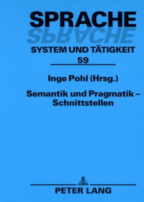 Semantik und Pragmatik - Schnittstellen - 