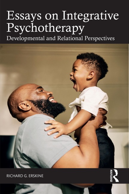 Essays on Integrative Psychotherapy - Richard G. Erskine
