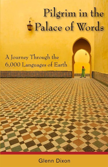 Pilgrim in the Palace of Words - Glenn Dixon
