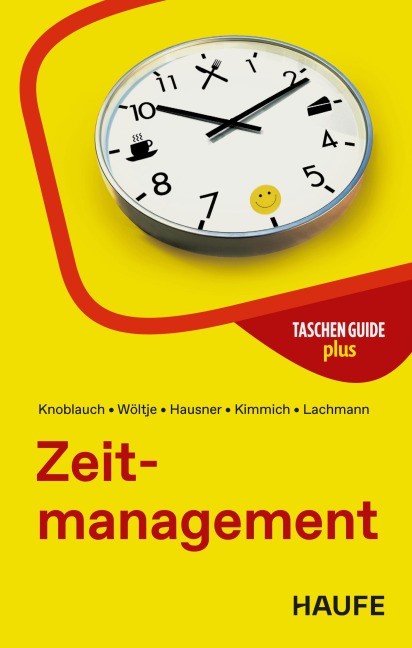 Zeitmanagement - Jörg Knoblauch, Marcus B. Hausner, Holger Wöltje, Martin Kimmich, Siegfried Lachmann