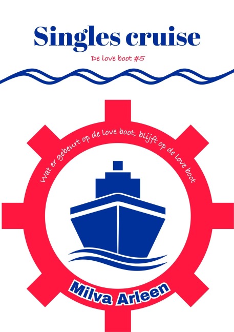Singles cruise (De LOVE boot, #5) - Milva Arleen