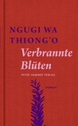 Cover-Bild zum Titel 'Verbrannte Blüten' von 'Ngugi wa Thiong'o'