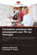 Cover-Bild zum Titel 'Formation continue des enseignants aux TIC au Portugal' von 'Helena Fellizardo, Fernando A. Costa'