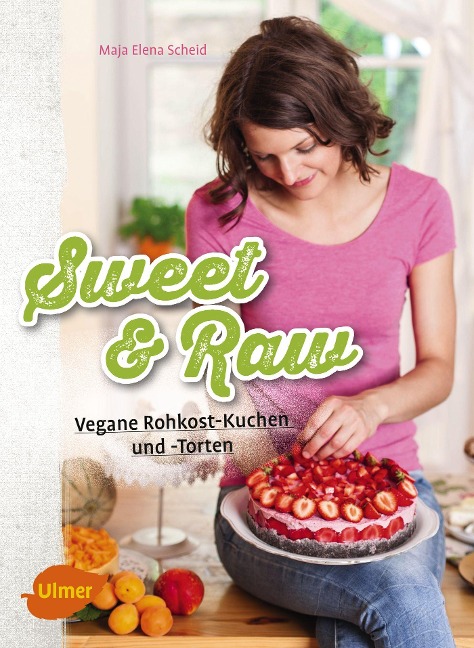 Sweet & Raw - Maja Elena Scheid