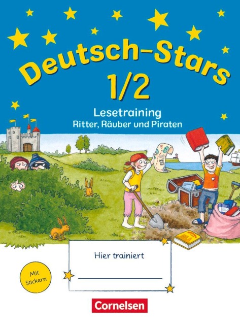 Deutsch-Stars 1./2. Schuljahr. Lesetraining Ritter, Räuber und Piraten - Ursula von Kuester, Cornelia Scholtes, Annette Webersberger