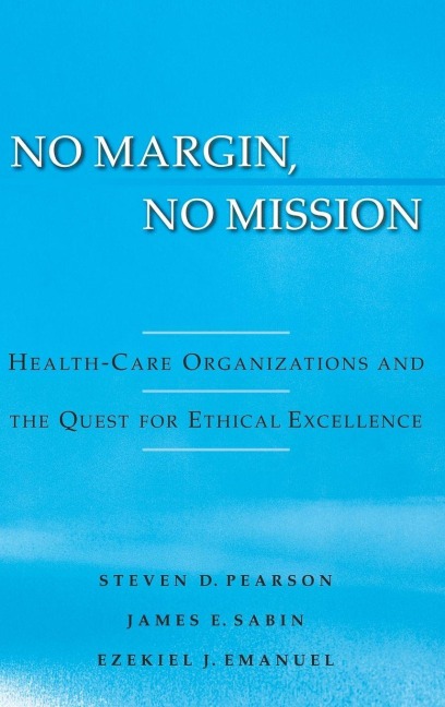 No Margin, No Mission - Steven D. Pearson, Ezekiel J. Emanuel, James E. Sabin