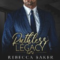 Cover-Bild zum Titel 'Ruthless Legacy' von 'Rebecca Baker'