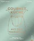 Gourmetküche aus dem Thermomix - Susann Kreihe