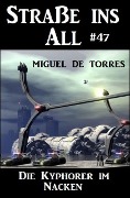 Cover-Bild zum Titel 'Die Kyphorer im Nacken: Straße ins All 47' von 'Miguel de Torres'