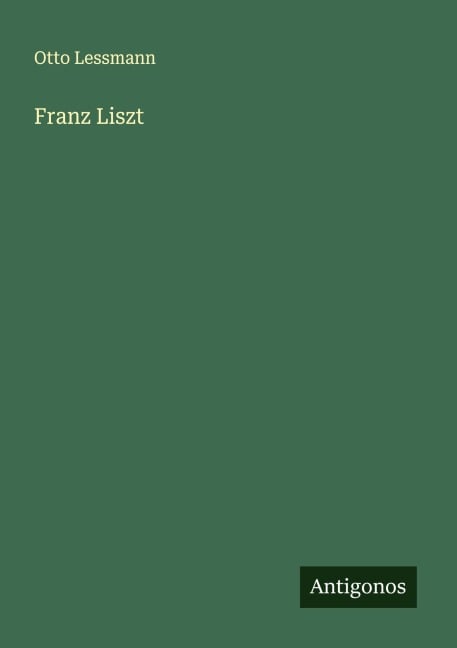 Franz Liszt - Otto Lessmann