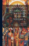 Archivio Per Lo Studio Delle Tradizioni Popolari, Volume 2... - Giuseppe Pitrè, Salvatore Salomone-Marino