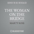 The Woman on the Bridge - Marty Ross