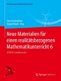 Neue Materialien für einen realitätsbezogenen Mathematikunterricht 6 - 