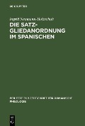 Die Satzgliedanordnung im Spanischen - Ingrid Neumann-Holzschuh
