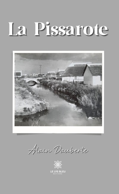 La Pissarote - Alain Dauberte