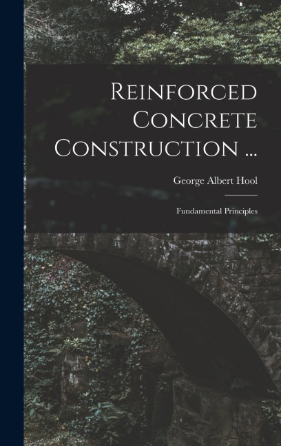 Reinforced Concrete Construction ... - George Albert Hool