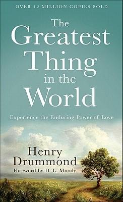 The Greatest Thing in the World - Henry Drummond