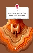 Cover-Bild zum Titel 'Hashimoto und Lipödem  unsichtbar verbunden. Life is a Story - story.one' von 'Saskia Clarissa'