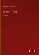Cover-Bild zum Titel 'Le foyer de l'opéra' von 'Collection d'auteurs'