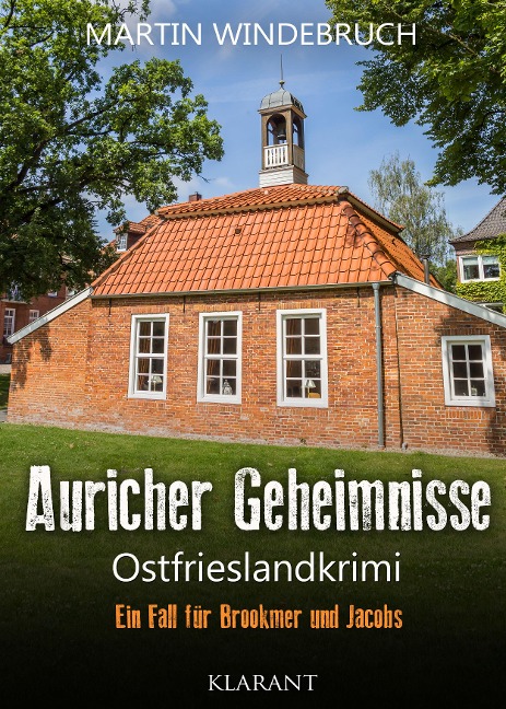 Auricher Geheimnisse. Ostfrieslandkrimi - Martin Windebruch